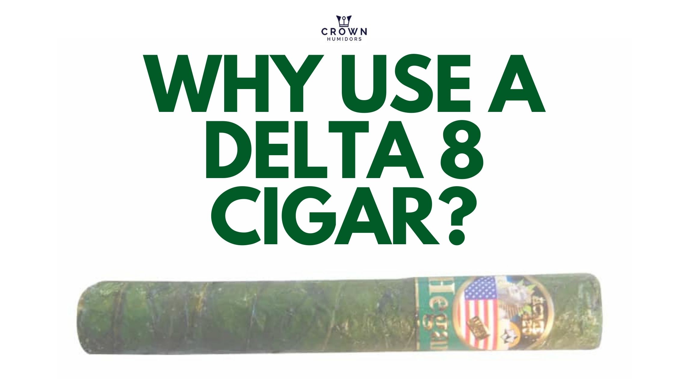 Why Use A Delta 8 Cigar?