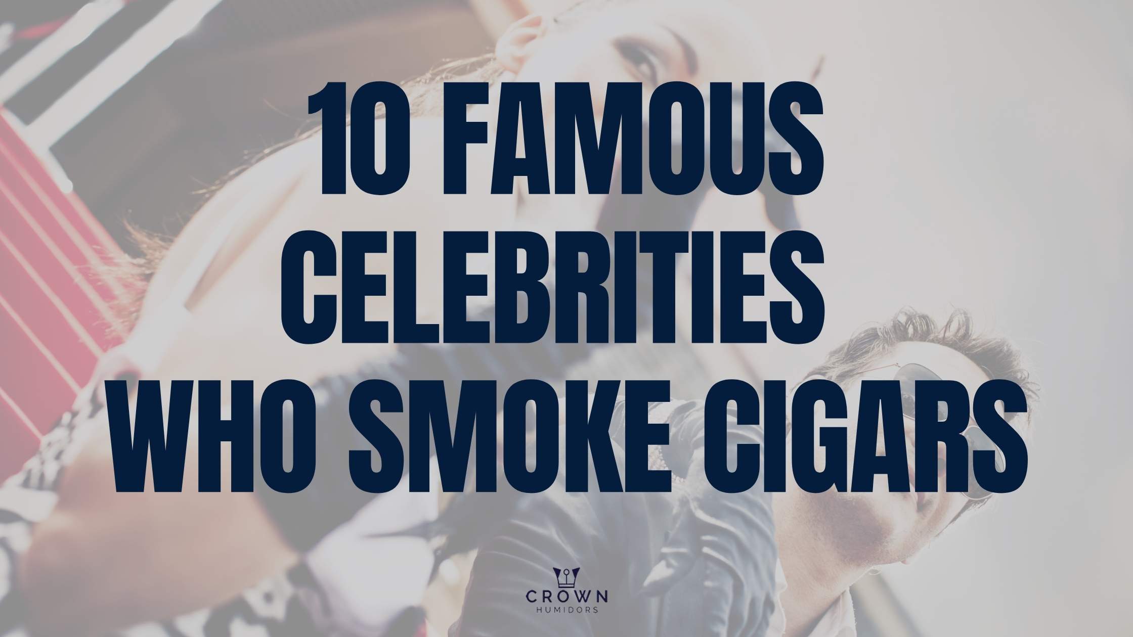 10 famous celebrities who smoke cigars